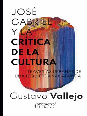 cover image of José Gabriel y la crítica de la cultura, 1915-1932